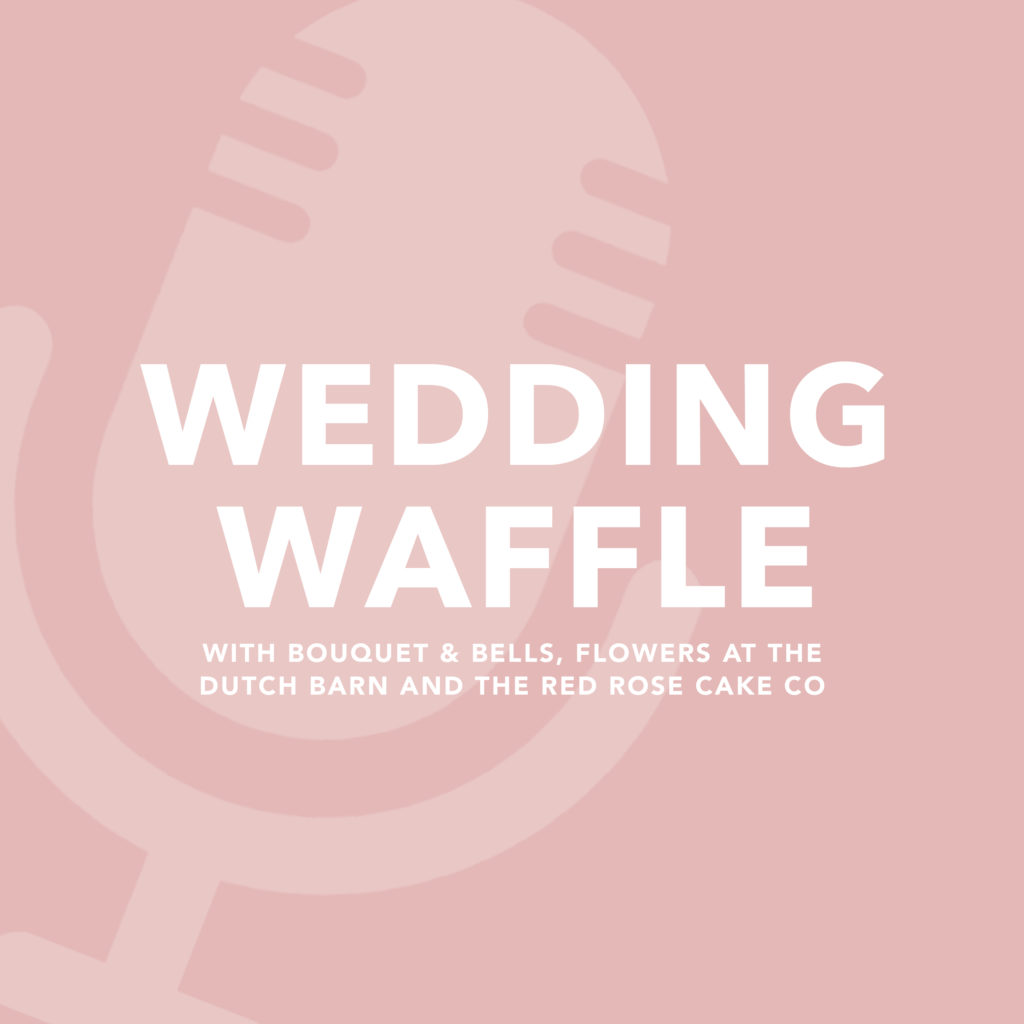 wedding-waffle-podcast-bouquet-and-bells